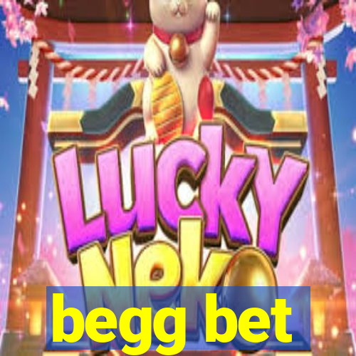 begg bet